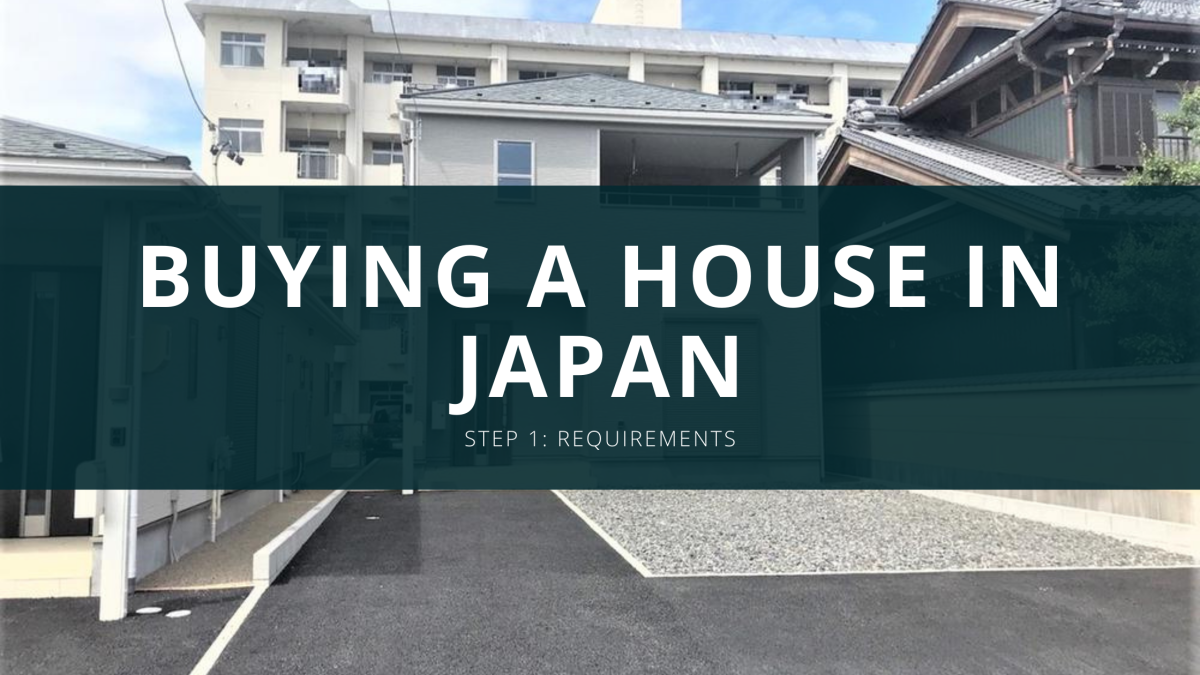 Buying a House in Japan as a Foreigner – Step 1